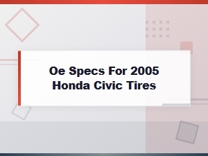 Proper Tire Specifications for Honda Civic